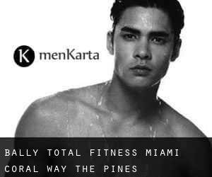 Bally Total Fitness, Miami, Coral Way (The Pines)